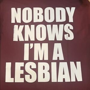 Nobody Knows I’m A Lesbian Medium Shirt